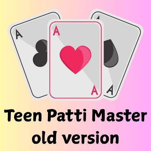 Teen Patti Master old version